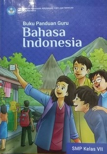 Buku Panduan Guru Bahasa Indonesia Untuk SMP Kelas VII