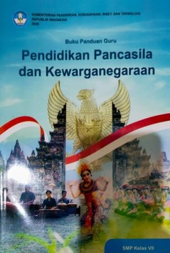 Buku Panduan Guru Pendidikan Pancasila dan Kewarganegaraan Untuk SMP Kelas VII
